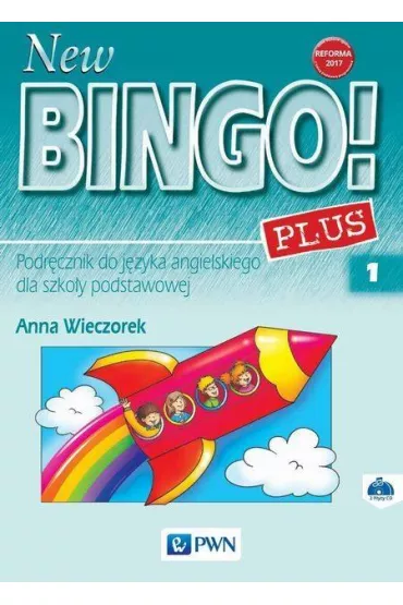New Bingo! 1 Plus. Podr�cznik do j�zyka angielskiego dla szko�y podstawowej. Reforma 2017 - Anna Wieczorek