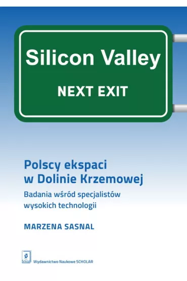 Polscy ekspaci w Dolinie Krzemowej - Marzena  Sasnal