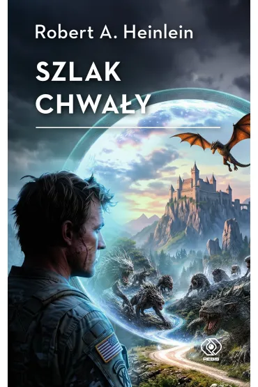 Szlak Chwa�y - Robert A. Heinlein