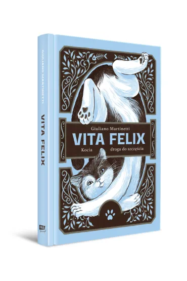 Vita Felix. Kocia droga do szcz�cia - Giuliano Martinetti