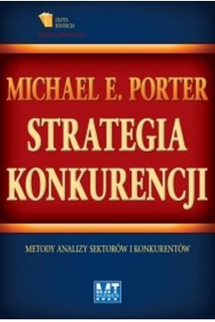 Strategia konkurencji - Porter Michael E. - Porter E. Michael