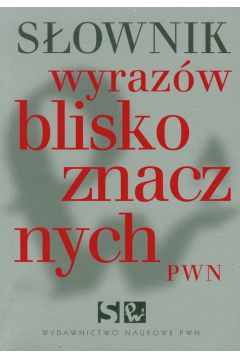 S�ownik wyraz�w bliskoznacznych - Lidia Wi�niakowska