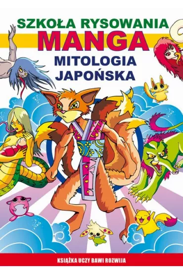 Szko�a rysowania. Manga, Mitologia japo�ska - Mateusz Jagielski