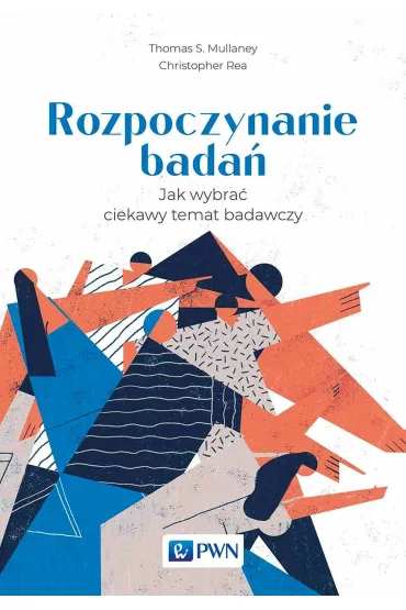 Rozpoczynanie bada�. Jak wybra� ciekawy temat badawczy - Christopher  Rea, Thomas S Mullaney