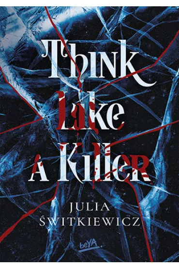 Think Like a Killer - Julia �witkiewicz