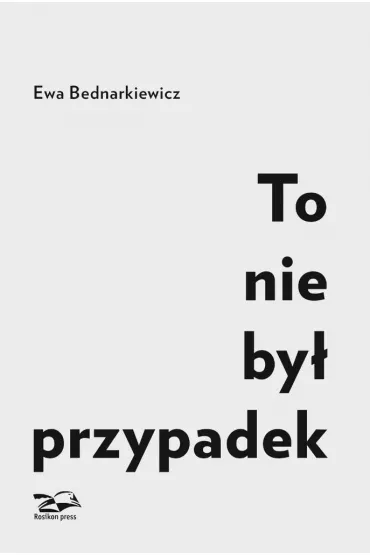 To nie by� przypadek - Ewa Bednarkiewicz