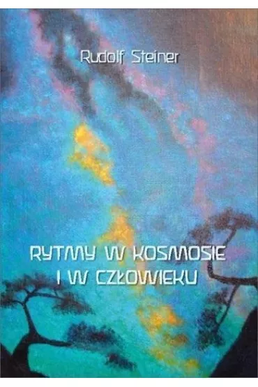 Rytmy w kosmosie i w cz�owieku - Rudolf Steiner