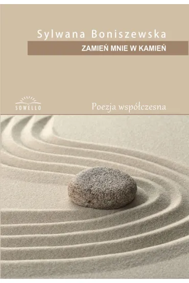 Zamie� mnie w kamie� - Sylwana Boniszewska