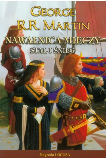 Stal i �nieg. Nawa�nica mieczy. Cz�� 1. Pie�� Lodu i Ognia. Tom 3 - George R. R. Martin