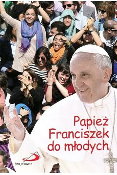 Papie Franciszek do modych