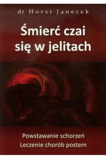 �mier� czai si� w jelitach - Janecek Horst