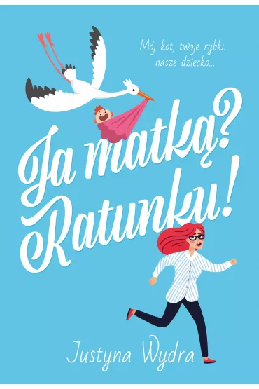 Ja matk�? Ratunku! - Justyna Wydra