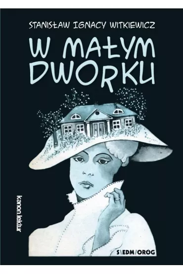 W ma�ym dworku - Stanis�aw Ignacy Witkiewicz