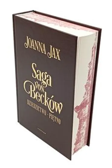 Dziedzictwo, Pi�tno. Saga von Beck�w. Wydanie Jubileuszowe (barwione brzegi) - Joanna Jax