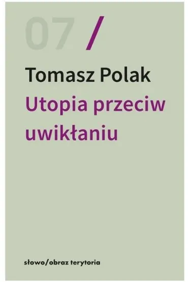 Utopia przeciw uwik�aniu - Tomasz  Polak