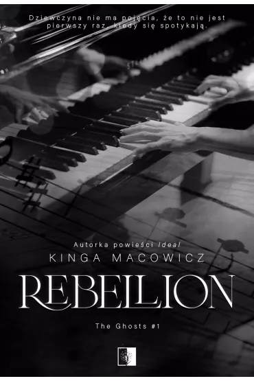 Rebellion. The Ghosts. Tom 1 - Kinga Macowicz