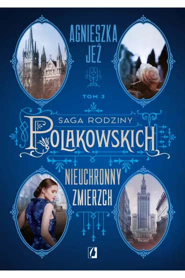 eBook Nieuchronny zmierzch. Saga rodziny Polakowskich. Tom 3 mobi epub - Agnieszka Je�