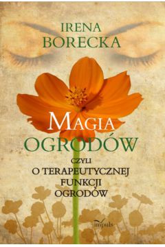 Magia ogrod�w - Borecka Irena - Irena Borecka
