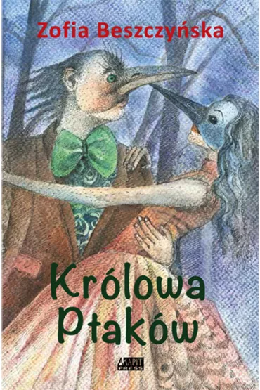 Kr�lowa Ptak�w - Zofia Beszczy�ska