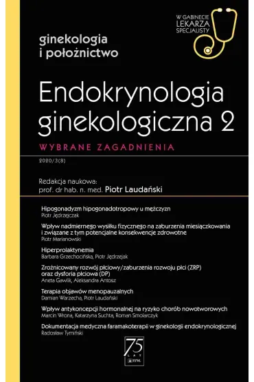 Endokrynologia ginekologiczna 2. Wybrane zagadnienia. Ginekologia i po�o�nictwo. W gabinecie lekarza specjalisty - Piotr Lauda�ski