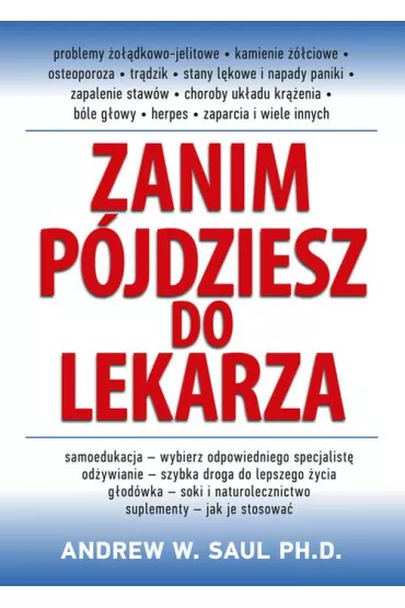 Zanim p�jdziesz do lekarza (dodruk 2021) - Andrew William Saul