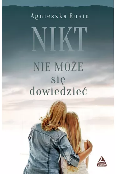 Nikt nie mo�e si� dowiedzie� - Agnieszka Rusin