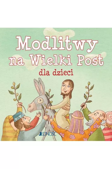 Modlitwy na Wielki Post dla dzieci - Pascoletti Elena