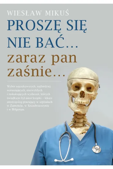 Prosz� si� nie ba� zaraz pan za�nie - Wies�aw  Miku�