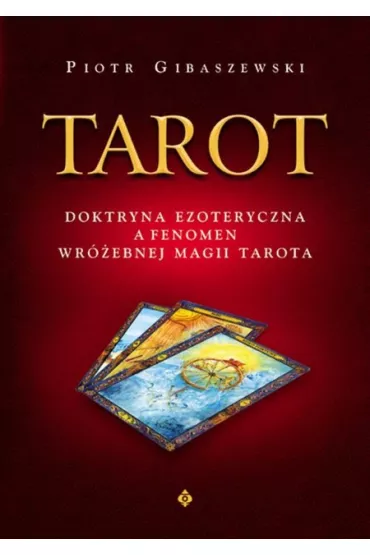 Tarot doktryna ezoteryczna - Piotr Gibaszewski