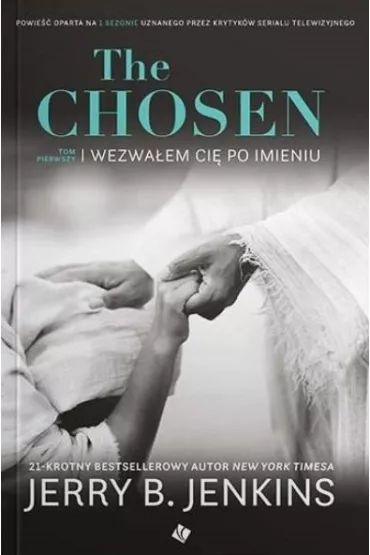 Wezwa�em ci� po imieniu. The Chosen. Tom 1 - Jerry B. Jenkins