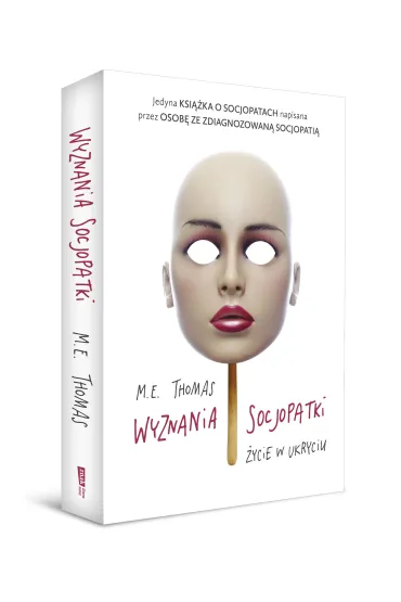 Wyznania socjopatki. �ycie w ukryciu - M E Thomas