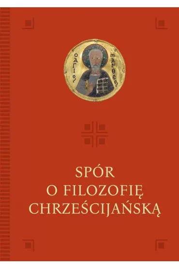 Sp�r o filozofi� chrze�cija�sk� - Mateusz  W�osi�ski, Anna Palusi�ska
