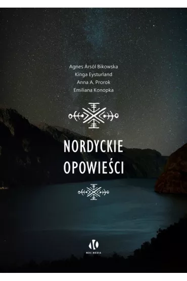 Nordyckie opowie�ci - Kinga  Eysturland, Anna A. Prorok, Emiliana Konopka, Agnes Arsol Bikowska