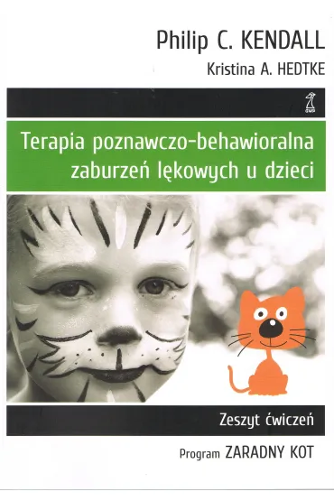 Terapia poznawczo-behawioralna zaburze� l�kowych u dzieci program zaradny kot. Zeszyt �wicze� - Kendall C. Philip, Kristina A Hedtke