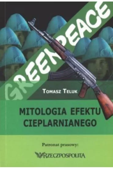 Mitologia efektu cieplarnianego - Tomasz Teluk