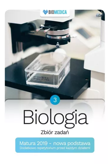 Biologia. Zbi�r zada�. Matura 2019. Tom 3 - Jacek Mieszkowicz, Maciej Bry�, Maksymilian Ogiela