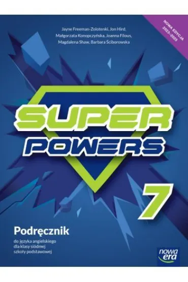 Super Powers 7 NEON. Podr�cznik do j�zyka angielskiego dla klasy si�dmej szko�y podstawowej - Jon Hird, Aleksandra Dziewicka, Kevin Hadley