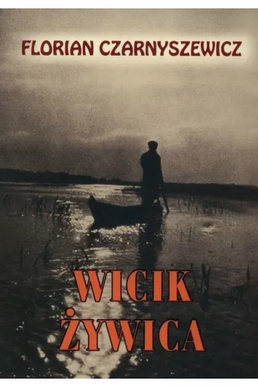Wicik �ywica - Florian Czarnyszewicz