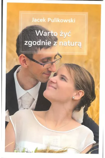 Warto �y� zgodnie z natur� - Jacek Pulikowski