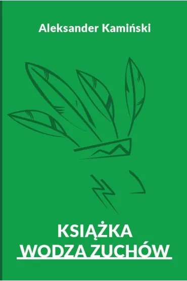 Ksi��ka wodza zuch�w - Aleksander Kami�ski