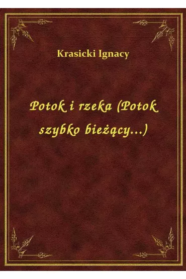 Potok i rzeka (Potok szybko bie��cy...) - Ignacy Krasicki