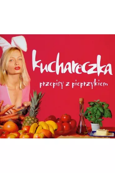Kuchareczka. Przepisy z pieprzykiem - Ola Dembska