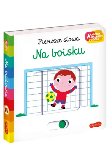 Na boisku. Akademia M�drego Dziecka. Pierwsze s�owa - Nathalie Choux