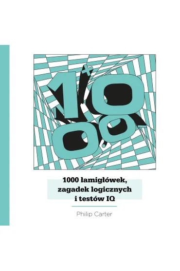 1000 �amig��wek, zagadek logicznych i test�w IQ - Philip Carter