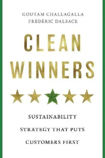 Clean Winners. Sustainability Strategy That Puts Customers First - Goutam Challagalla