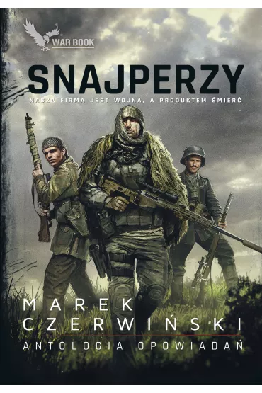 Snajperzy Antologia opowiada�. - Marek Czerwi�ski