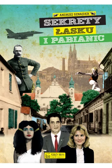 Sekrety �asku i Pabianic - Andrzej Sznajder