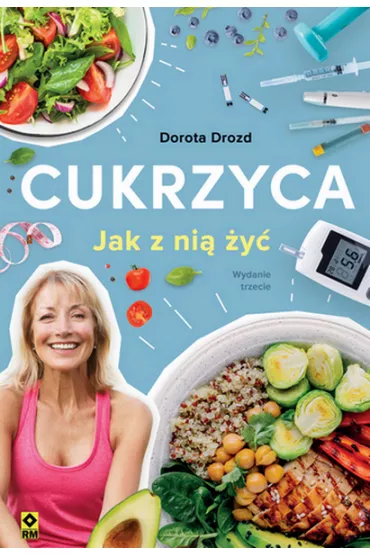 Cukrzyca. Jak z ni� �y�. Poradnik pacjenta - Dorota Drozd