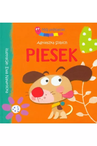 Piesek M�j przyjaciel - Agnieszka Sobich