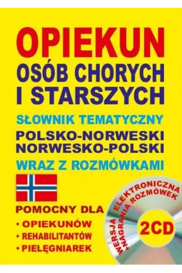 Opiekun os�b chorych i starszych. S�ownik tematyczny polsko-norweski norwesko-polski wraz z rozm�wka - Aleksandra Lema�ska, Dawid Gut